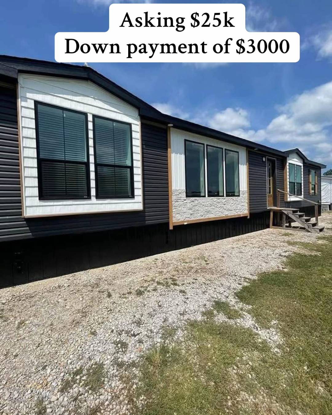 A modern mobile home with dark siding and large windows sits under a blue sky. The text states, "Asking $25k, Down payment of $3000."